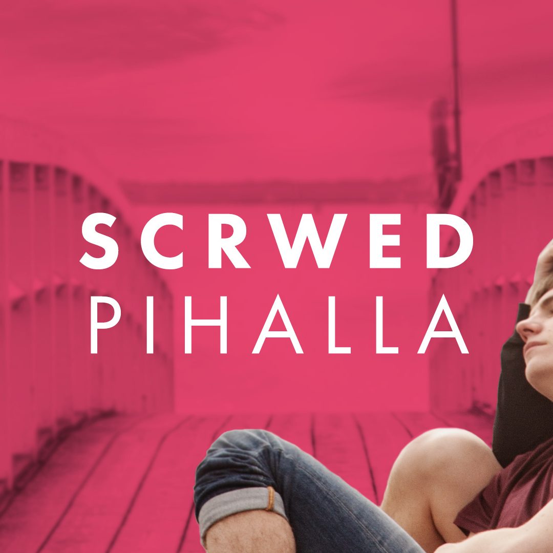 Pihalla / Screwed